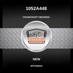 Genuine 2003-2020 Mitsubishi Outlander Crankshaft Bearing 1052A448. Fixed Price $49.00.