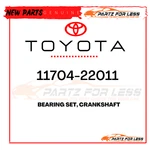 11704-22011 Toyota Genuine Bearing Set, Crankshaft 1170422011 New Oem. Fixed Price $123.37.