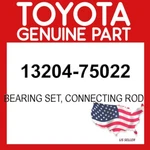 Toyota Genuine 13204-75022 Bearing Set Connecting Rod Oem 1320475022. Fixed Price $53.19.
