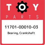 11701-0D010-03 Toyota Bearing, Crankshaft 117010D01003, New Genuine Oem Part. Fixed Price $64.92.