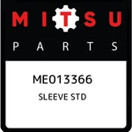 Mitsubishi Sleeve Std ME013366, New Genuine Oem Part. Fixed Price $165.50.